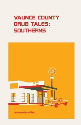 Vaunce County Drug Tales: Southerns by Menifee, Leonnard