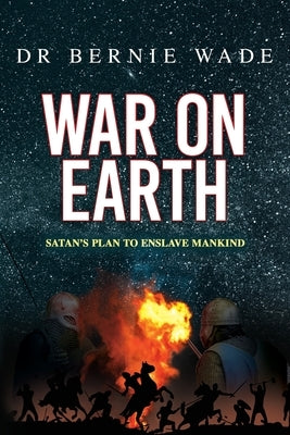 War on Earth by Wade, Bernie L.