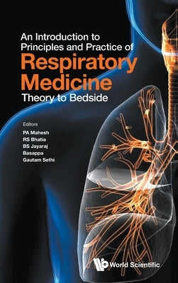 Introduction to Principles and Practice of Respiratory Medicine, An: Theory to Bedside by Mahesh, Pa