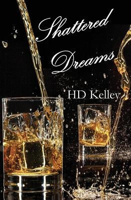 Shattered Dreams by Kelley, Hd