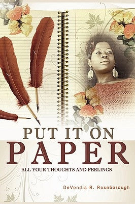 Put It on Paper by Roseborough, Devondia R.