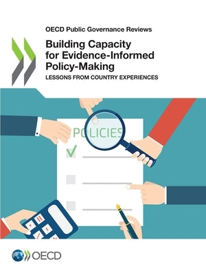 Building Capacity for Evidence-Informed Policy-Making by Oecd