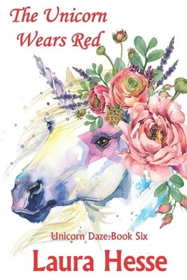The Unicorn Wears Red by Hesse, Laura