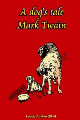A dog's tale Mark Twain by Adrian, Iacob