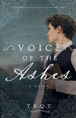 Voice of the Ashes by Q. T., T. R.