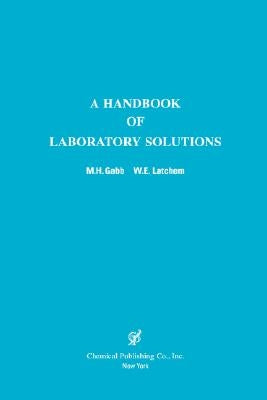 A Handbook of Laboratory Solutions by Gabb, M. H.