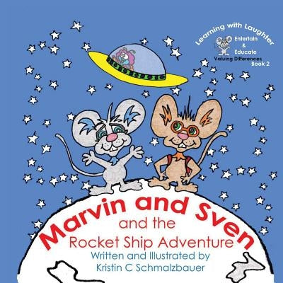 Marvin and Sven and the Rocket Ship Adventure by Schmalzbauer, Kristin C.