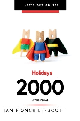 Holidays 2000: A Time Capsule by Moncrief-Scott, Ian