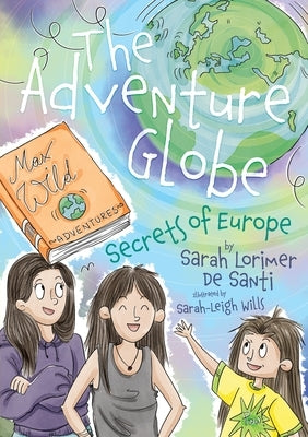 The Adventure Globe: Secrets of Europe by Lorimer de Santi, Sarah