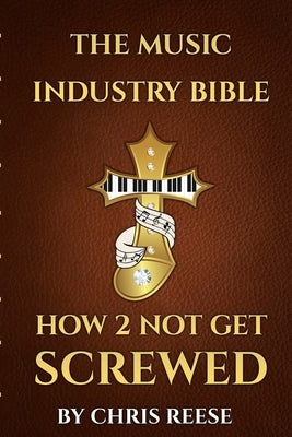 The Music Industry Bible by Reese, Chris
