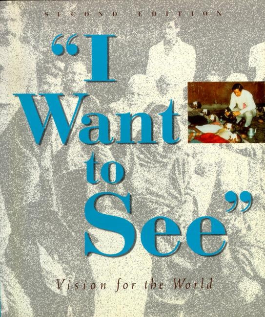 I Want to See: Vision for the World by Lim, Arthur S. M.