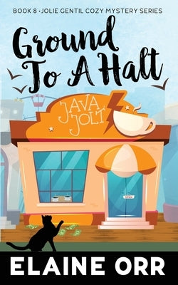 Ground to a Halt by Orr, Elaine L.