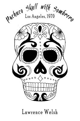 Pachuco Skull with Sombrero: Los Angeles, 1970 by Welsh, Lawrence