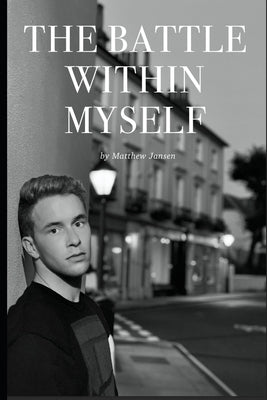 The Battle Within Myself by Jansen, Matthew J.