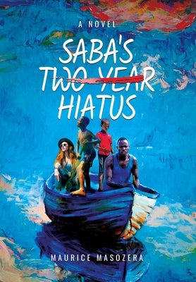 Saba's Two-Year Hiatus by Masozera, Maurice