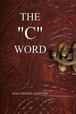 The "C" Word by Crawford, Semaj Rramal