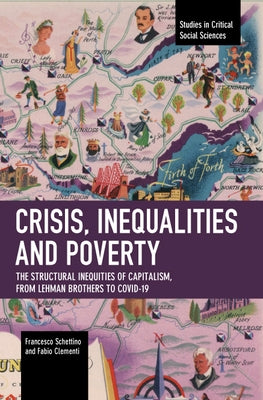 Crisis, Inequalities and Poverty: The Structural Inequities of Capitalism, from Lehman Brothers to Covid-19 by Schettino, Francesco