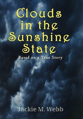 Clouds in the Sunshine State by Webb, Jackie M.