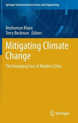 Mitigating Climate Change: The Emerging Face of Modern Cities by Khare, Anshuman