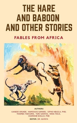 The Hare and Baboon and other Stories: Fables from Africa by Quinta