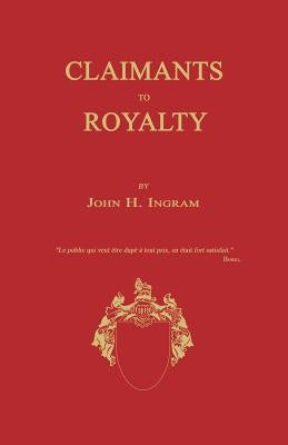 Claimants to Royalty by Ingram, John H.