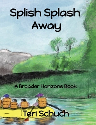 Splish Splash Away by Schuch, Teri