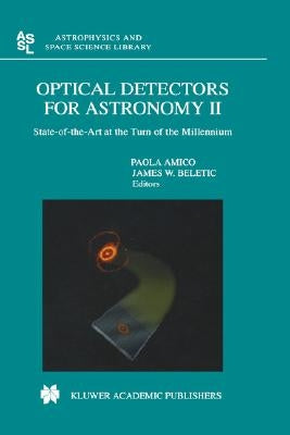 Optical Detectors for Astronomy II: State-Of-The-Art at the Turn of the Millennium by Amico, Paola