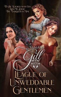 League of Unweddable Gentlemen: Books 4-6 by Gill, Tamara