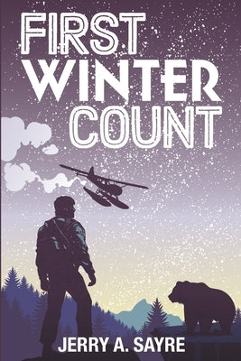 First Winter Count by Sayre, Jerry A.