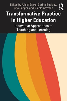 Transformative Practice in Higher Education: Innovative Approaches to Teaching and Learning by Syska, Alicja