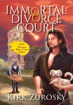 Immortal Divorce Court Volume 7: The Seven Wives of Sirius Sinister by Zurosky, Kirk