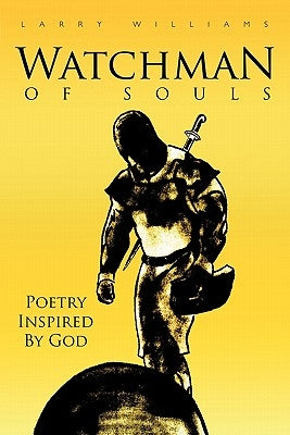 Watchman of Souls by Williams, Larry