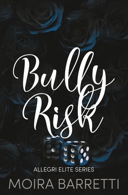 Bully Risk by Barretti, Moira