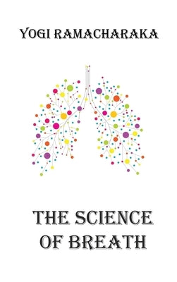 The Science of Breath by Ramacharaka, Yogi