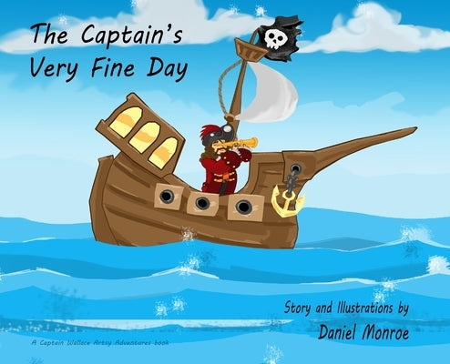 The Captain's Very Fine Day by Monroe, Daniel M.