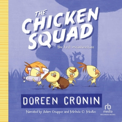 The Chicken Squad: The First Misadventure by Cronin, Doreen
