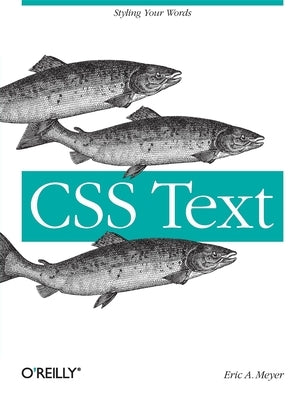 CSS Text: Styling Your Words by Meyer, Eric A.