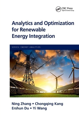 Analytics and Optimization for Renewable Energy Integration by Zhang, Ning