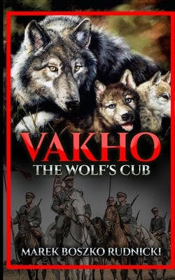 Vakho: The Wolf's Cub by Rudnicki, Marek Boszko