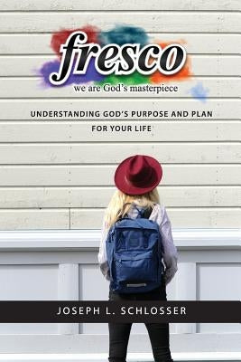 Fresco: We Are God's Masterpiece by Schlosser, Joseph L.
