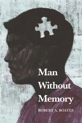 Man Without Memory by Boates, Robert A.