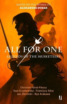 All for One - Legends of the Musketeers by Grzybowska, Ewa