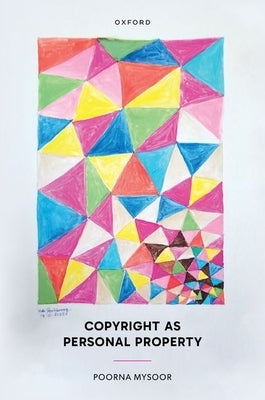 Copyright as Personal Property by Mysoor, Poorna