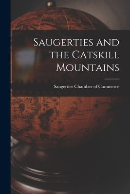 Saugerties and the Catskill Mountains by Saugerties Chamber of Commerce