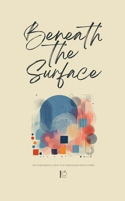 Beneath the Surface And Other Bilingual Mexican Spanish-English Short Stories by Bilingual, Pomme