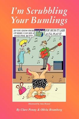 I'm Scrubbling Your Bumlings by Penny, Clare