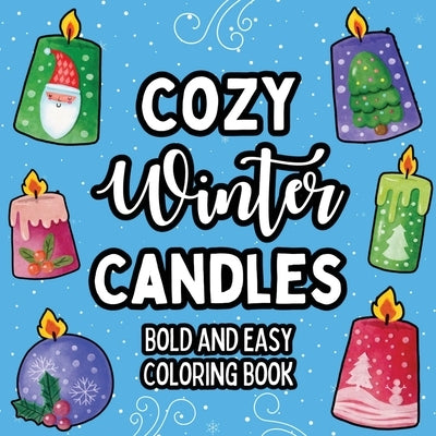 Cozy Winter Candles: Bold and Easy Coloring Book by Wintersberger