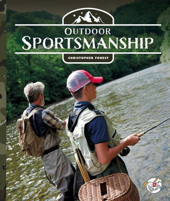 Outdoor Sportsmanship by Forest, Christopher