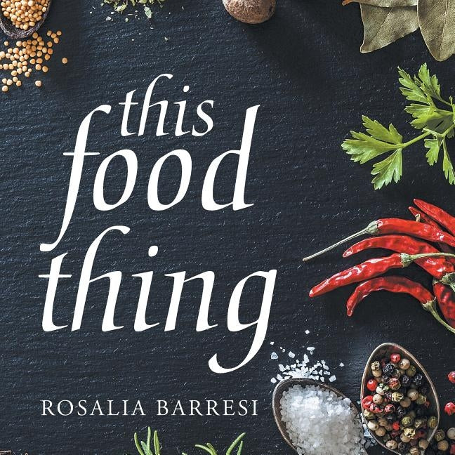 This Food Thing by Barresi, Rosalia