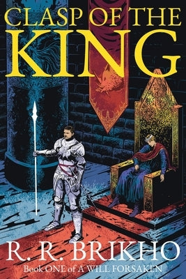 Clasp of the King by Brikho, R. R.